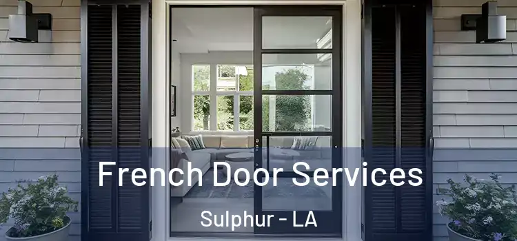 French Door Services Sulphur - LA